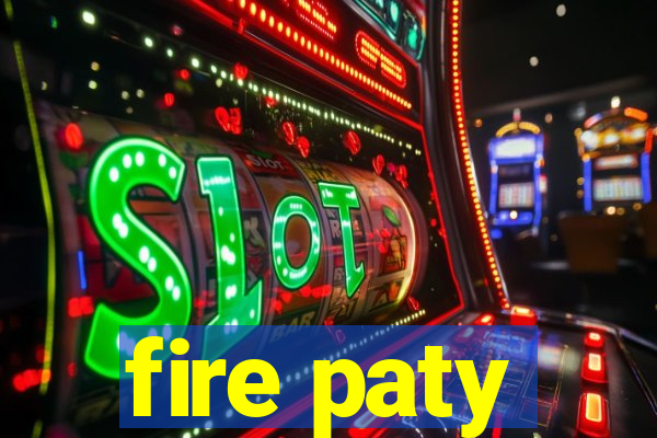 fire paty